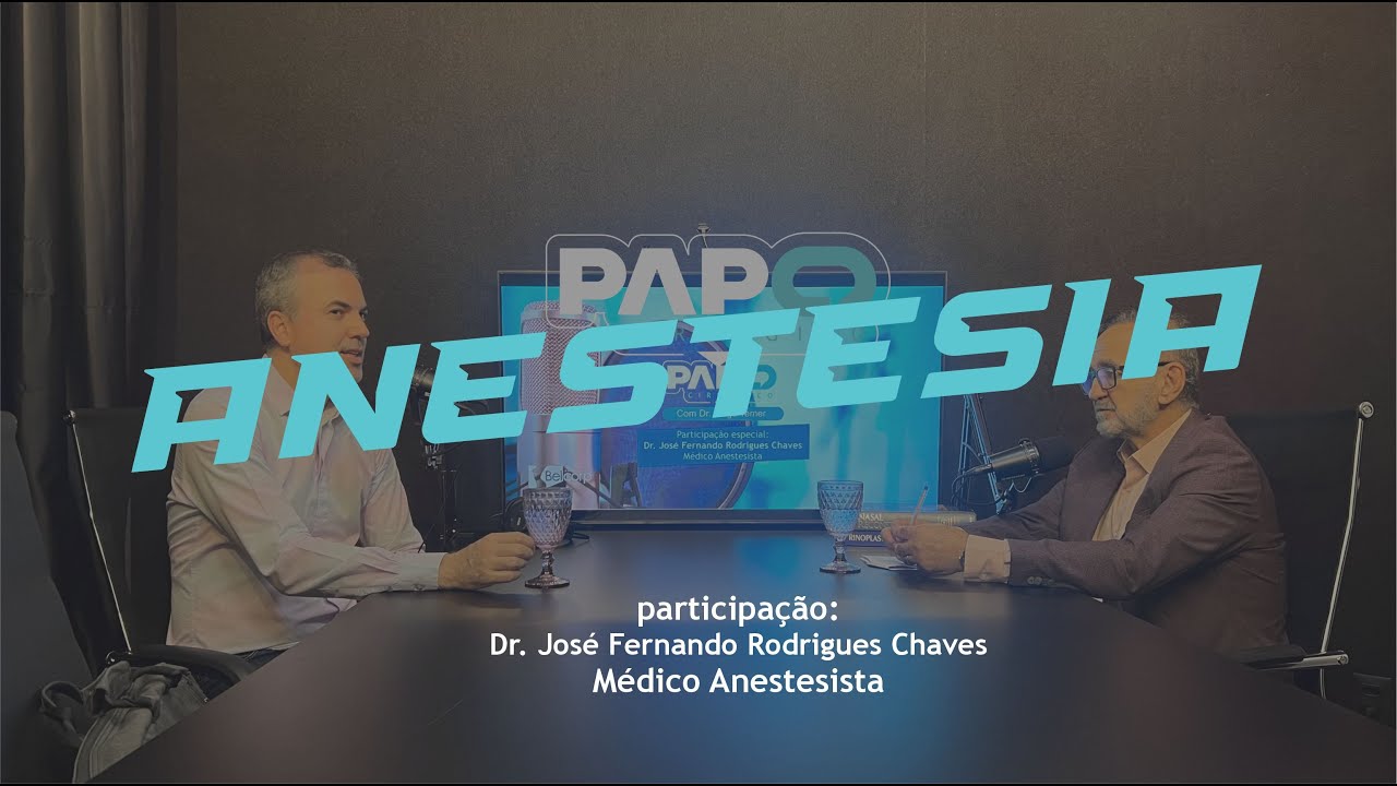 PAPO CIRURGICO #24 - ANESTESIA - com - Dr. José Fernando Rodrigues Chaves - Médico Anestesista