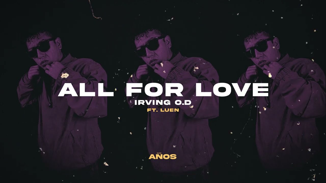 Irving O.D - All For Love (Ft. Luen) (2013)