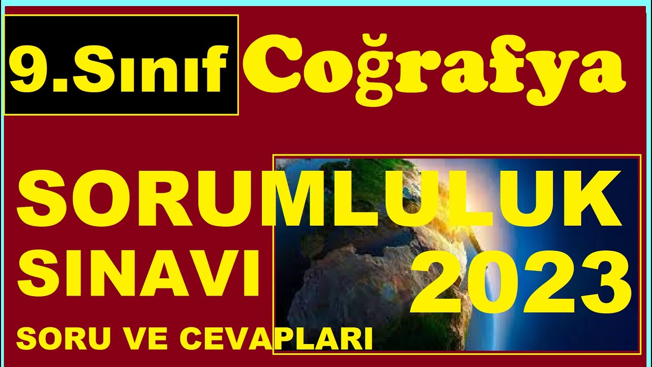 9.SINIF COĞRAFYA SORUMLULUK SINAVI SORU VE CEVAPLARI ŞUBAT 2025; Coğrafya 9.Sınıf Sorumluluk Sınavı