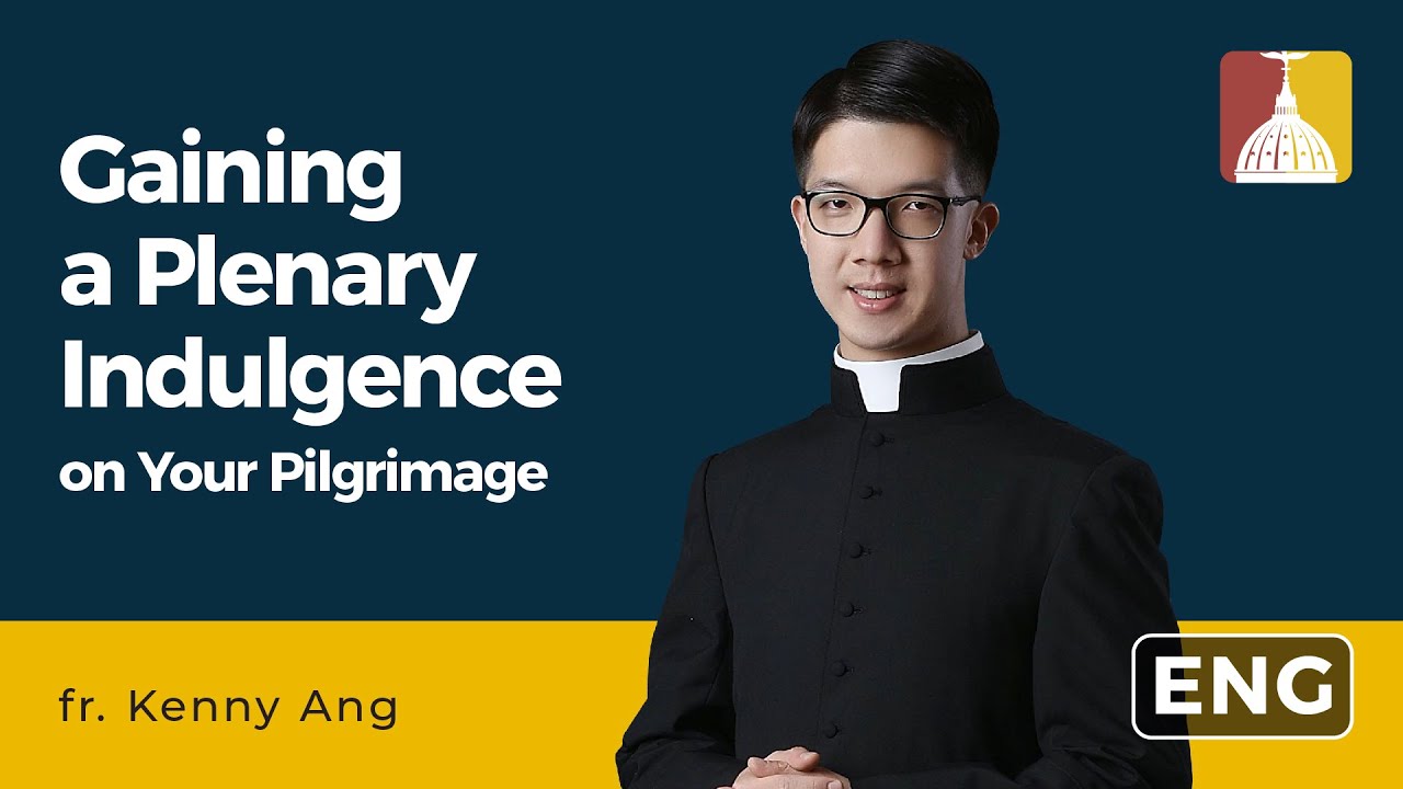 Gaining Indulgences on Your Pilgrimage