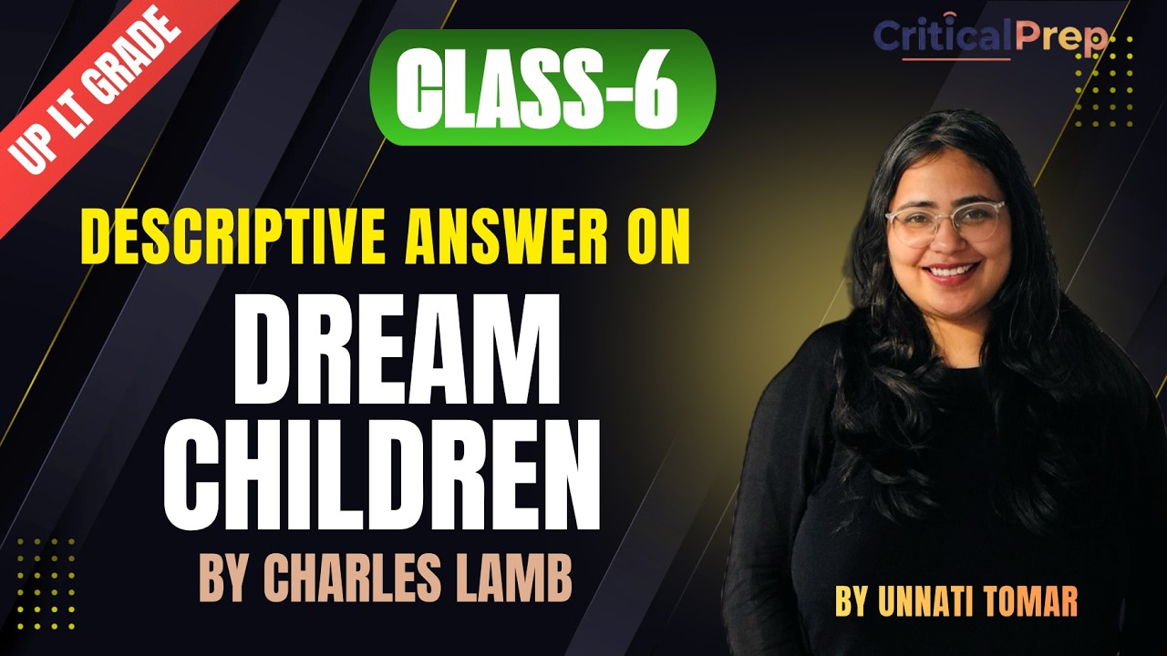 UP LT Grade Mains | Dream Children by Charles Lamb| Descriptive Answer Writing |English|CriticalPrep