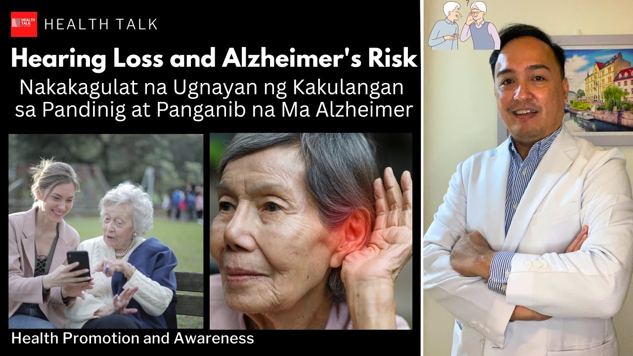 Hearing loss - Paghina ng Pandinig At Paano Ito Maiiwasan and Presbycusis