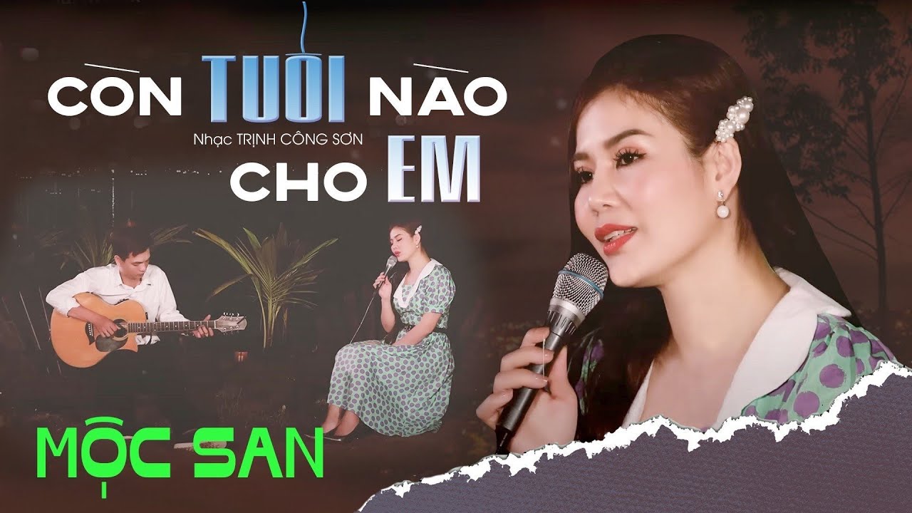 Mộc San || Còn Tuổi Nào Cho Em (Sáng tác Trịnh Công Sơn) || Official MV 4k