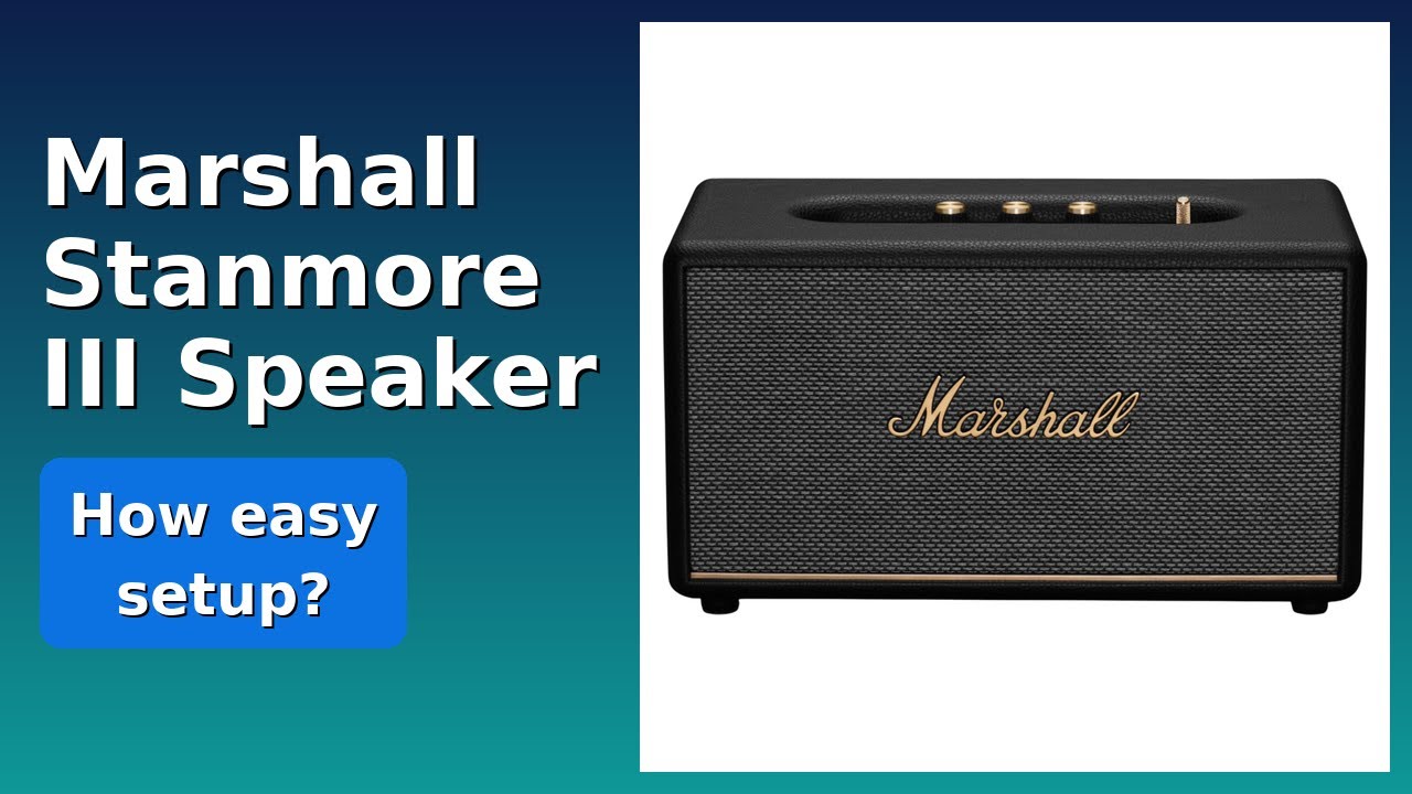 REVIEW (2025): Marshall Stanmore III Speaker. Features.