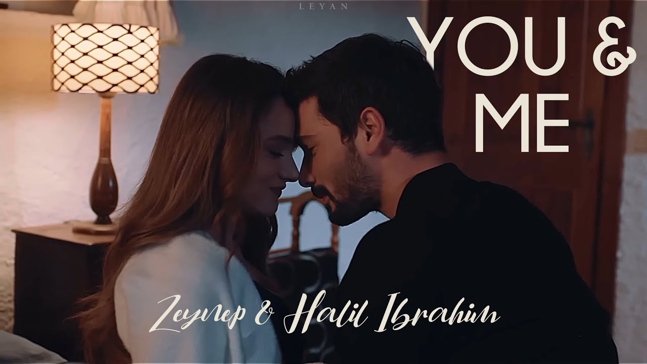 Zeynep & Halil Ibrahim | You & Me