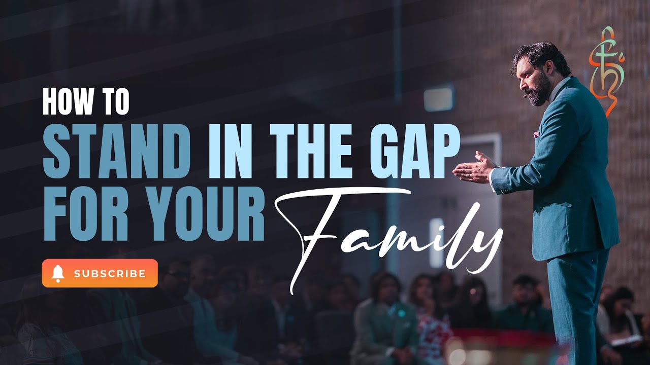 How To Stand in The Gap For Your Family | Shyju Mathew