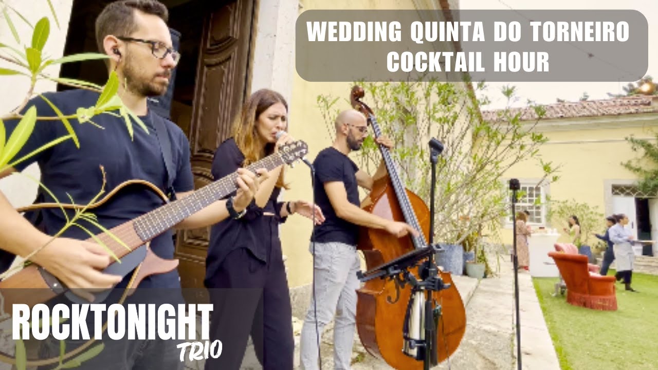 WEDDING AT QUINTA DO TORNEIRO - COCKTAIL HOUR - Rocktonight Trio with Double bass