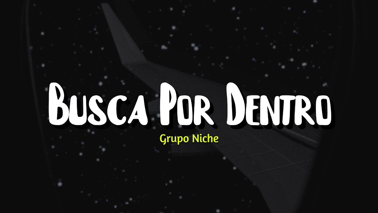Grupo Niche - Busca Por Dentro (Letra/Lyrics)