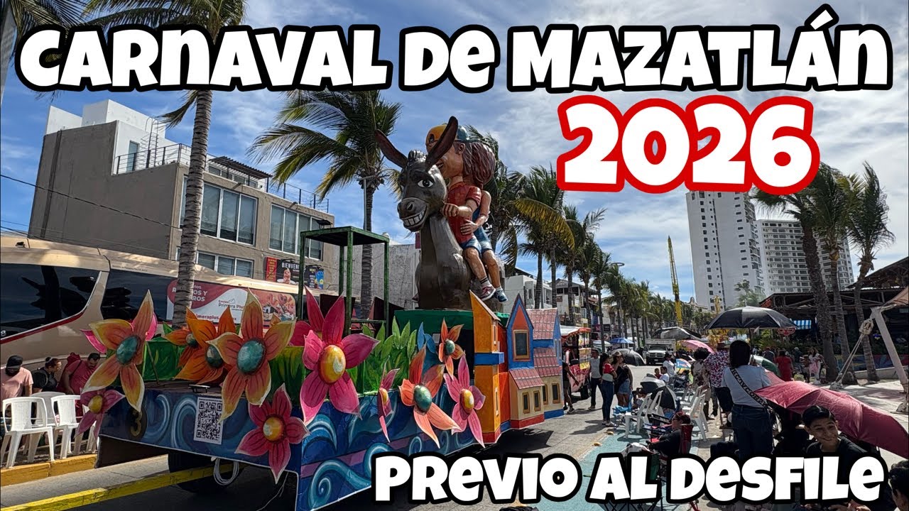 DESFILE  de CARNAVAL Mazatlán 2026 un previo de lo que se viene
