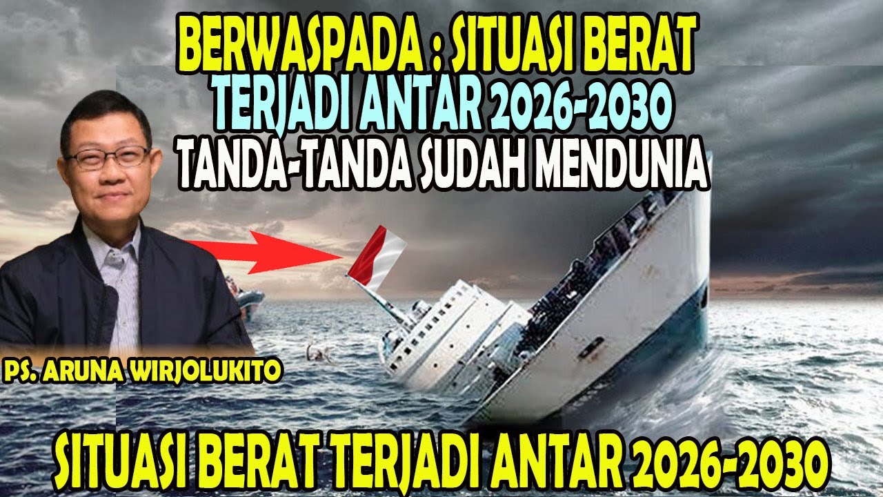 BERWASPADA : SITUASI BERAT TERJADI ANTAR 2026-2030 - TANDATANDA SUDAH MENDUNIA