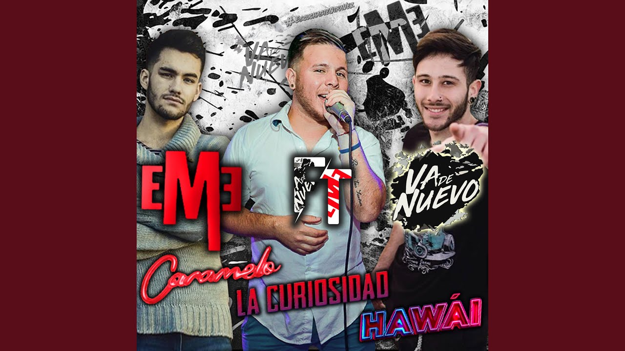 Caramelo, La curiosidad, Hawai (feat. Eme Cumbia)