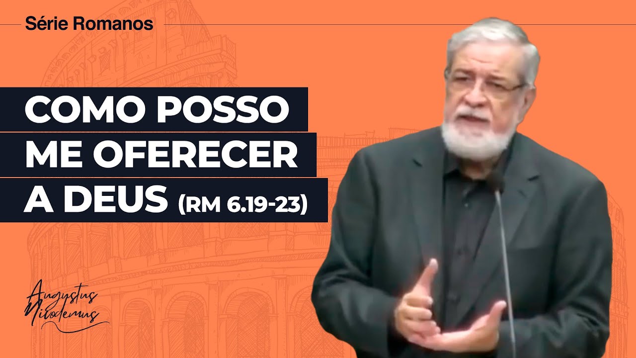 29. Como posso me oferecer a Deus (Rm 6.19-23)