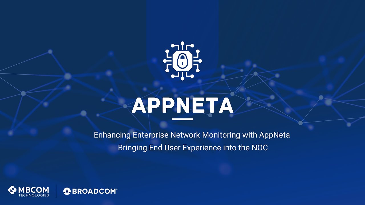Enhancing Enterprise Network Monitoring with AppNeta: Bringing End User Experience into the NOC