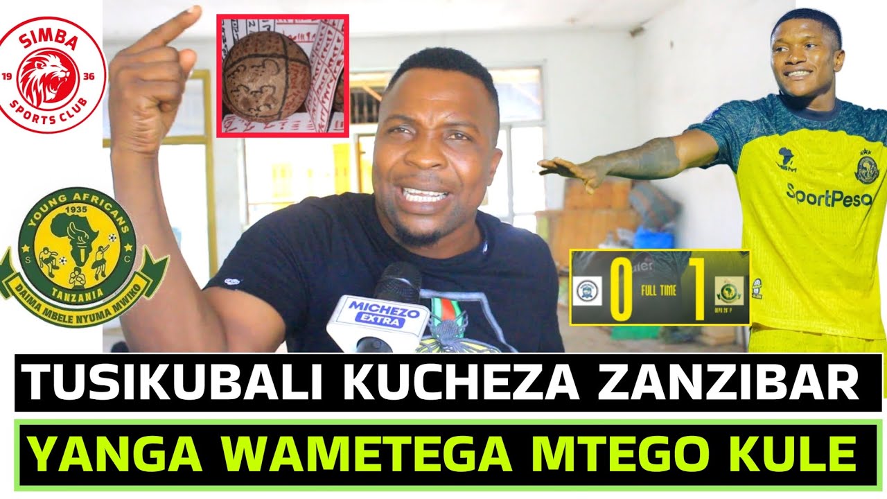 MANDALA:AFICHUA SIRI NZITO YANGA KUPELEKA MECHI ZANZIBAR, SIMBA TUSIKUBALI ULE MTEGO TUMEISHA 