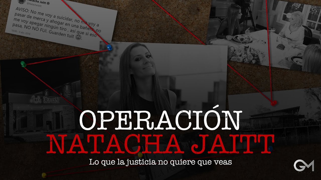 OPERACIÓN NATACHA JAITT // Lo que la justicia no quiere que sepas