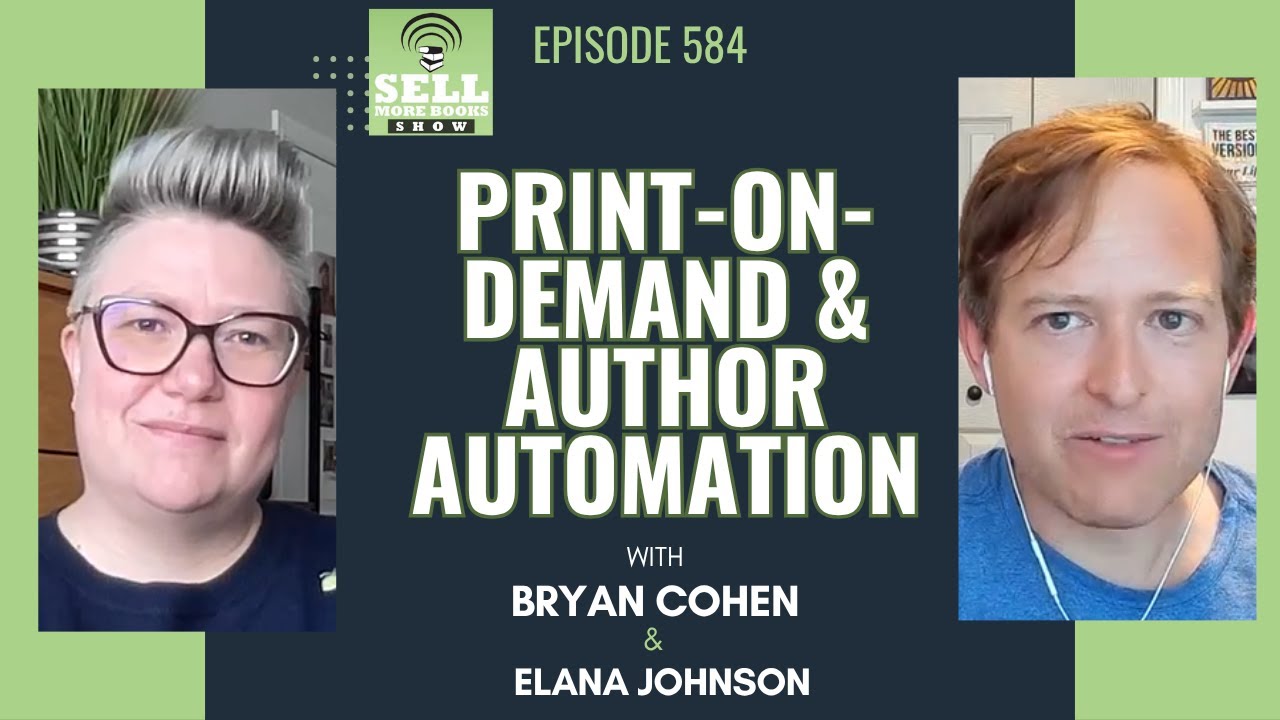 Print-on-Demand & Author Automation with Elana Johnson - Sell More Book Show 548