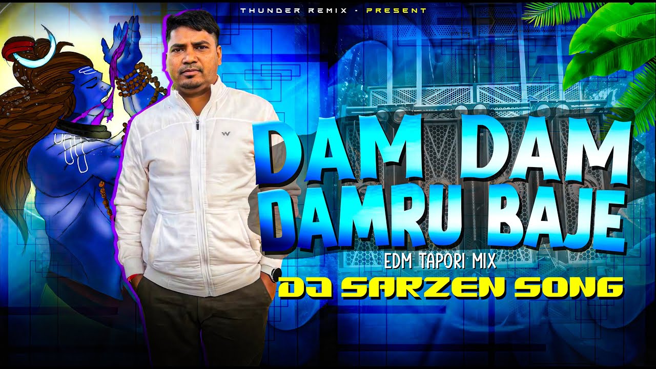 Dj SarZen Song | Dam Dam Damru Baje (Edm Vibrat Mix) - Dj SarZen Setup Song 🔥
