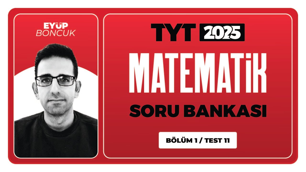 TYT 3D Matematik Soru Bankası Bölüm 01 Test 11 Soru Çözümleri | Eyüp Boncuk