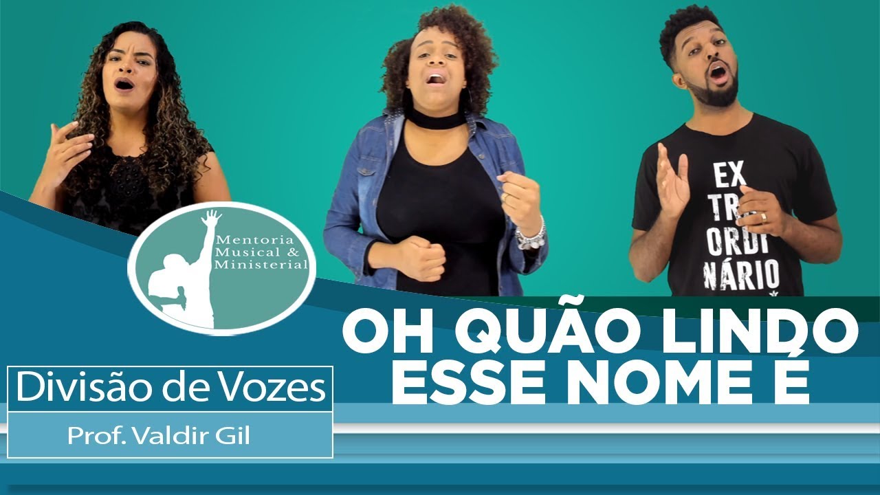 DIVISÃO DE VOZES - ANA NOBREGA - Oh Quão Lindo Esse Nome é