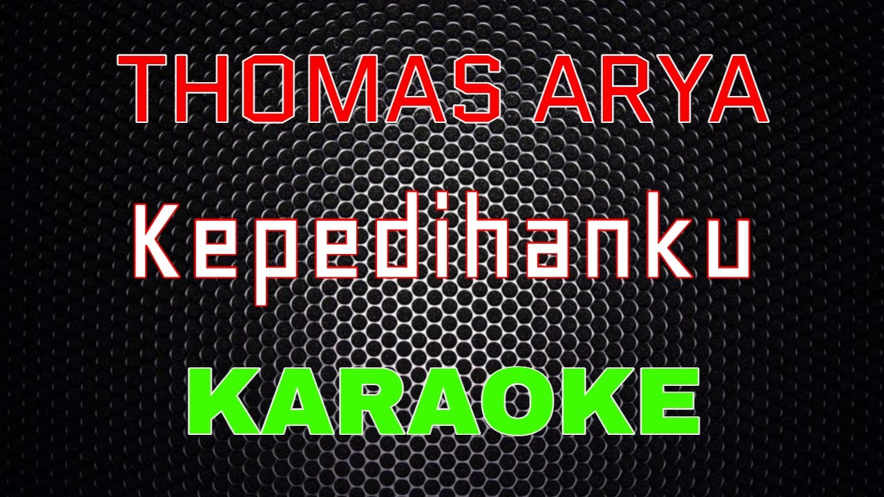Thomas Arya - Kepedihanku [Karaoke] | LMusical