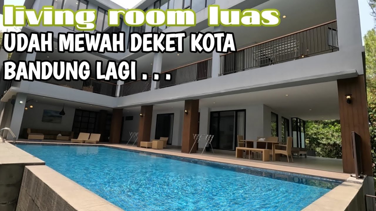 VILLA BESAR TERMEWAH YANG SAYA TEMUIN DI DAGO BANDUNG || DAGO PUNYA YANG KAYA GINI