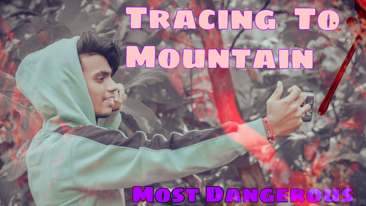 TRACING TO MOUNTAIN || MOST DANGEROUS || KUNAL WORLD ||