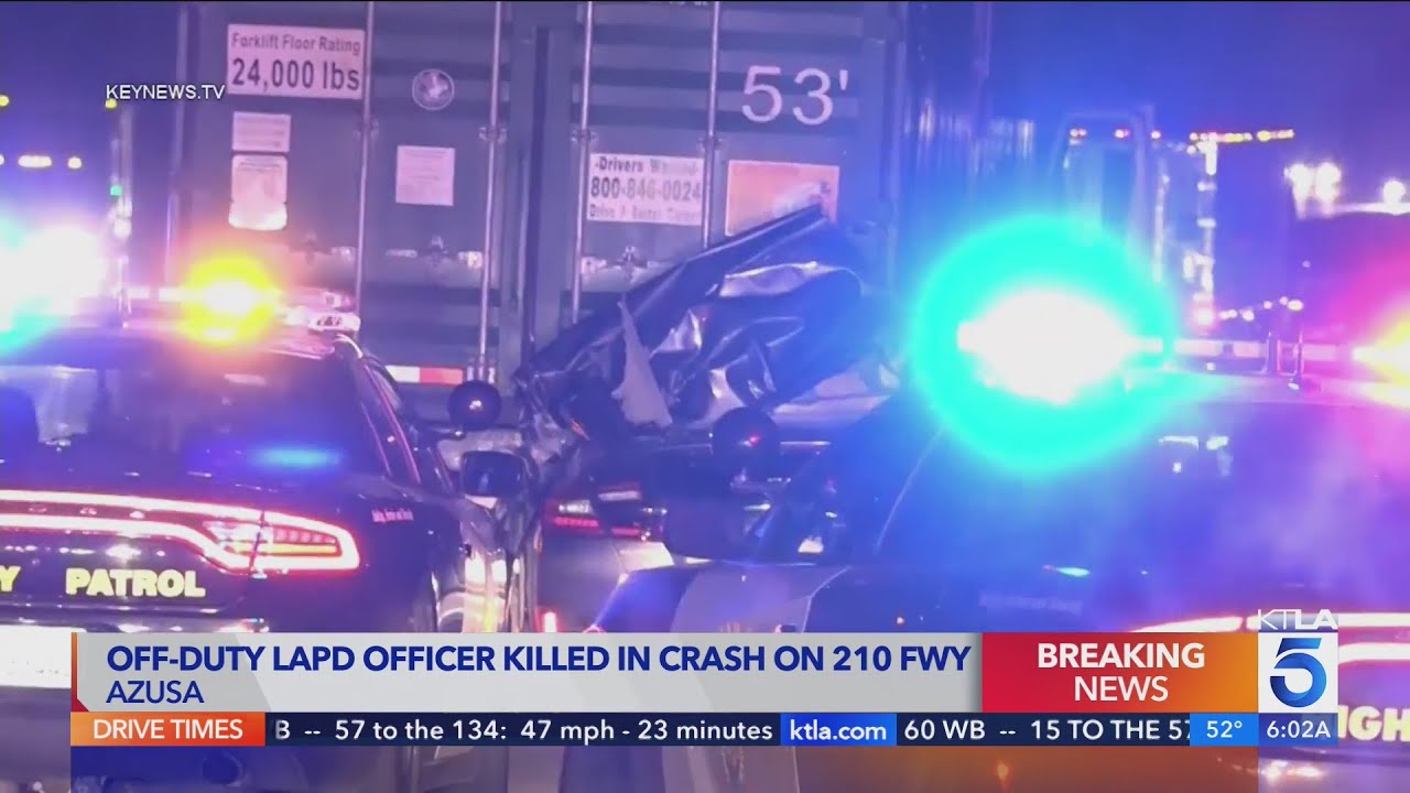 Off duty LAPD officer killed in crash on 210 Freeway in Azusa 