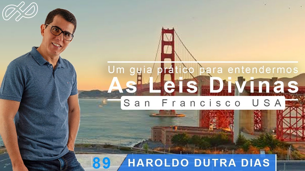 Haroldo Dutra Dias "Um guia prático para entendermos as Leis Divinas" San Francisco USA