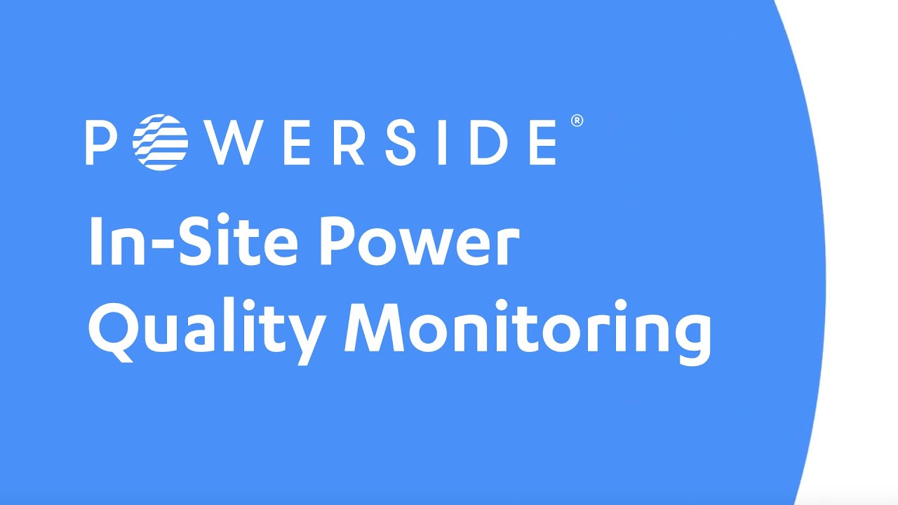 Powerside In-Site Power Quality Monitoring