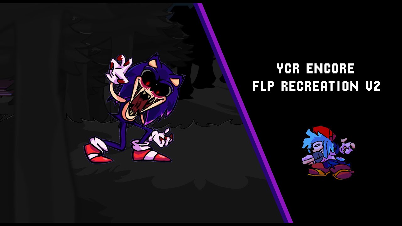 V.S. Sonic.EXE | YCR Encore Vocals Recreation (+FLP V2)