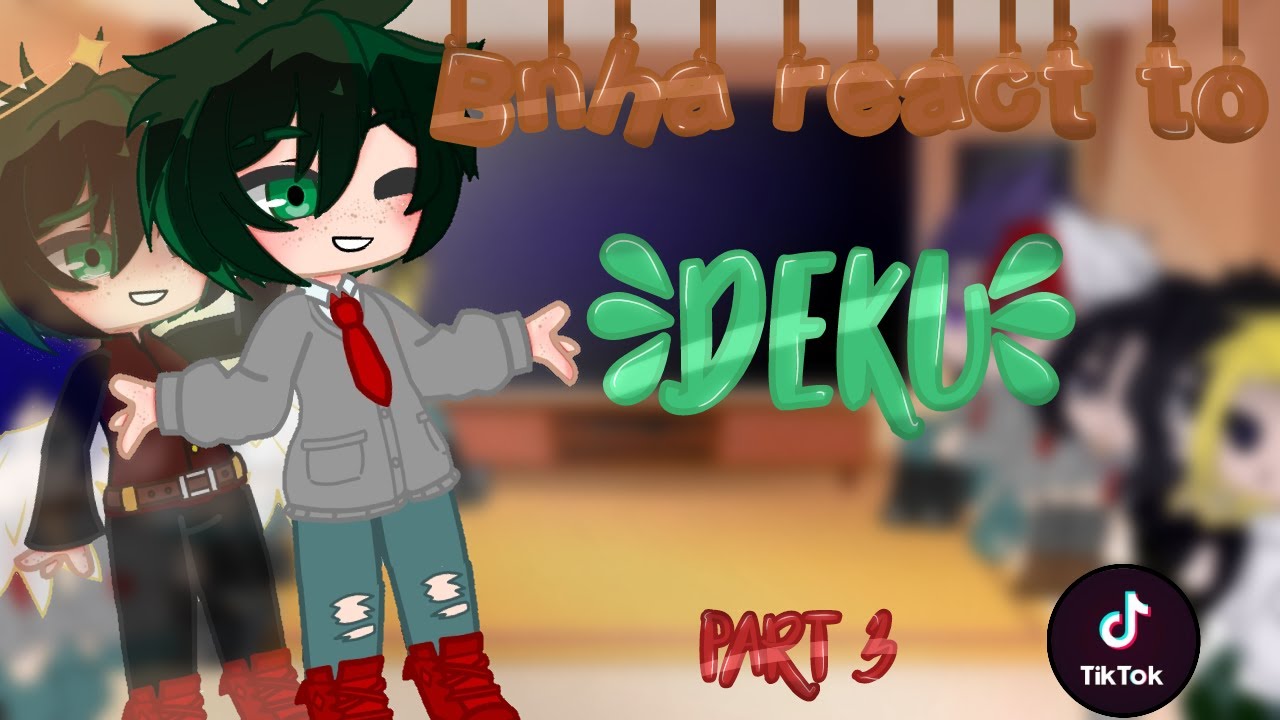 Bnha react to deku tiktok gacha club/ Part 3 / Dead Deku AU