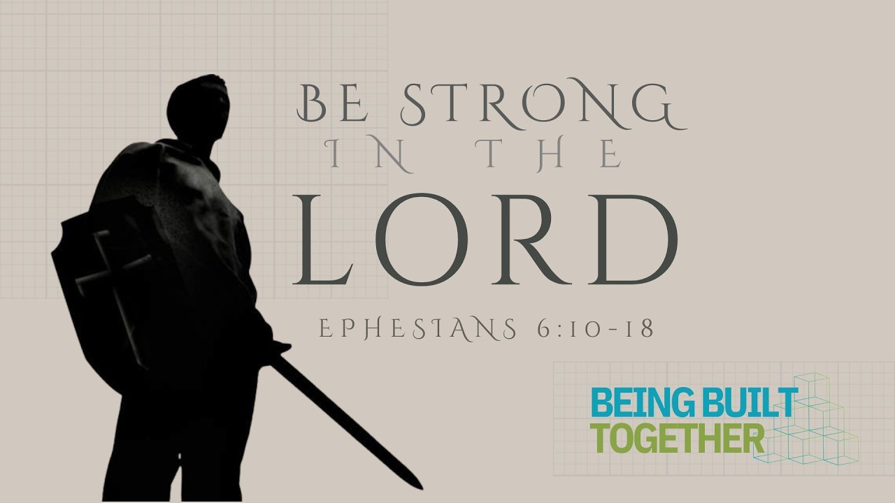Be Strong In the Lord: The Belt of Truth (Ephesians 6:14a)