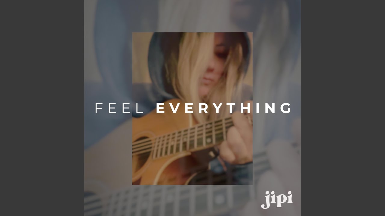 Feel Everything