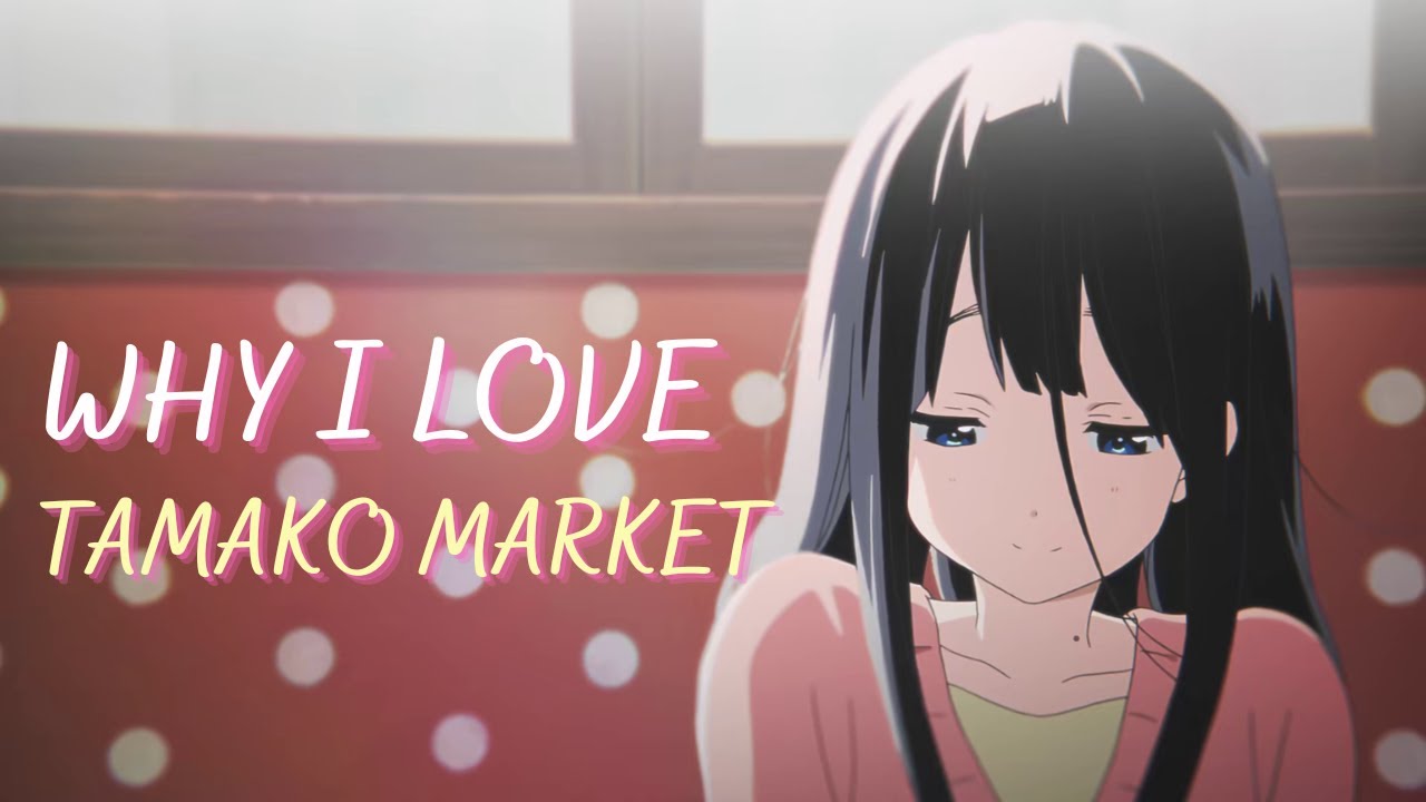Why I Love Tamako Market