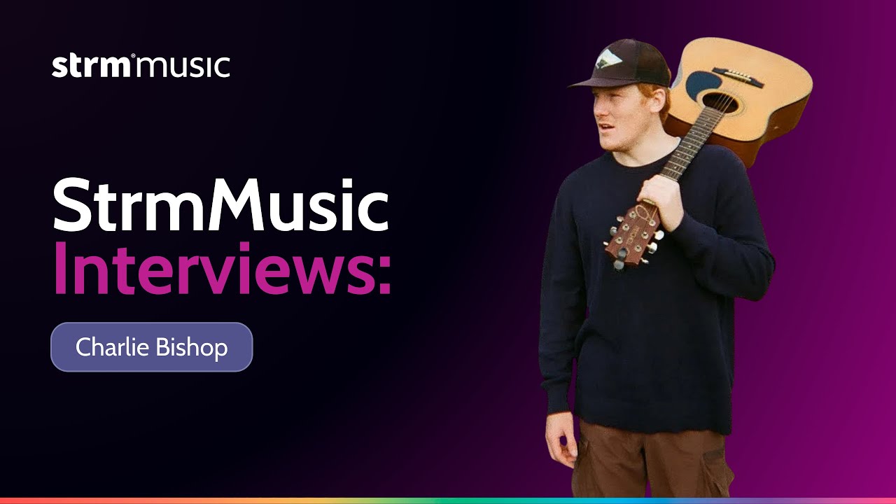 StrmMusic Interview: Charlie Bishop 🎤