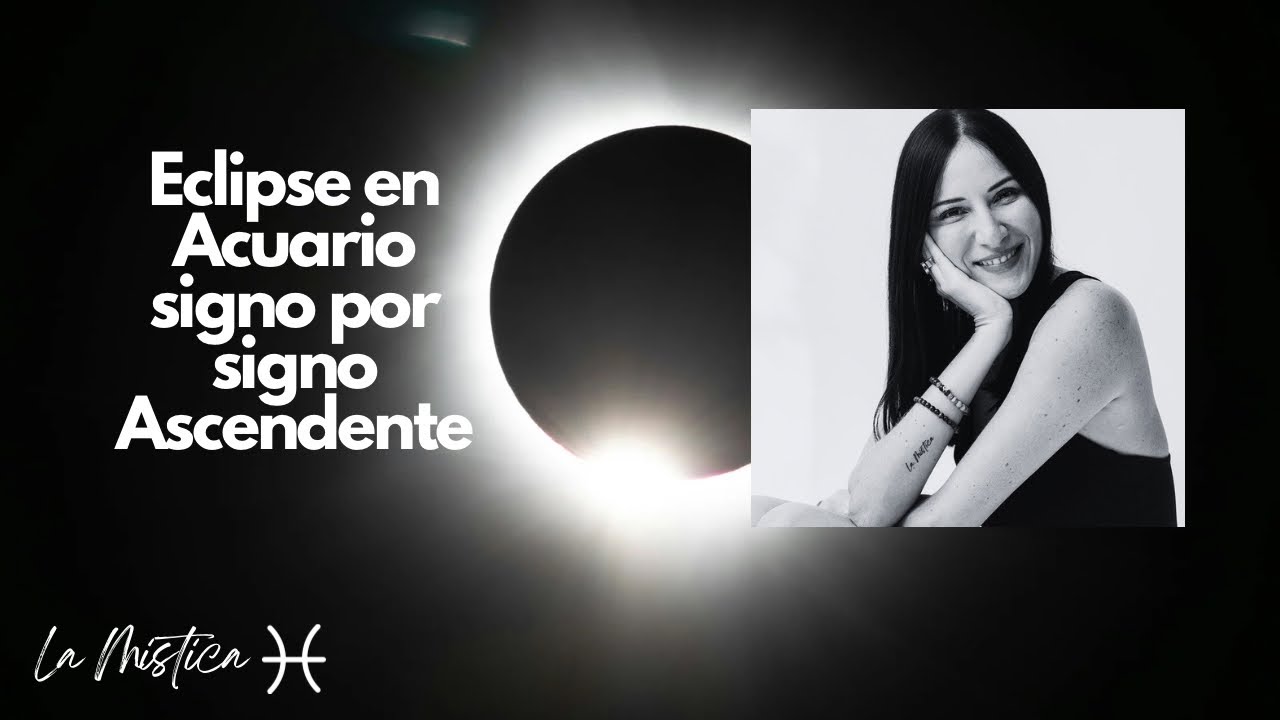 Eclipse en Acuario- signo por signo ascendente