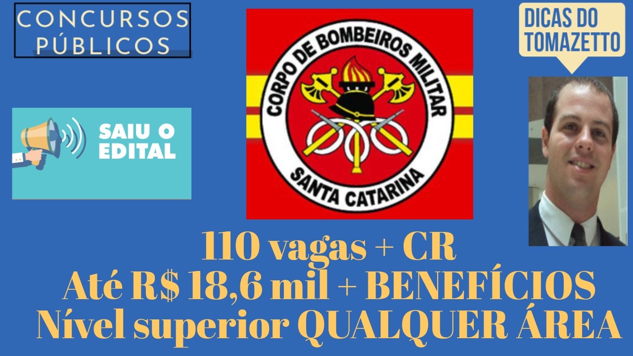 Até R$ 18 mil 110 vagas Nível Superior Qualquer Área saiu o edital concurso público Bombeiros CBM SC