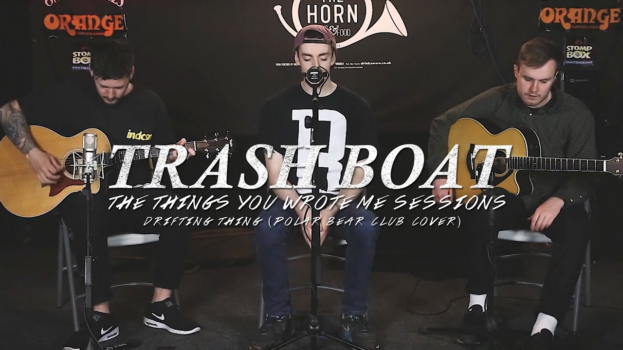 Trash Boat - Drifting Thing (Acoustic) [Polar Bear Club Cover] - The Things You Wrote Me Sessions #2