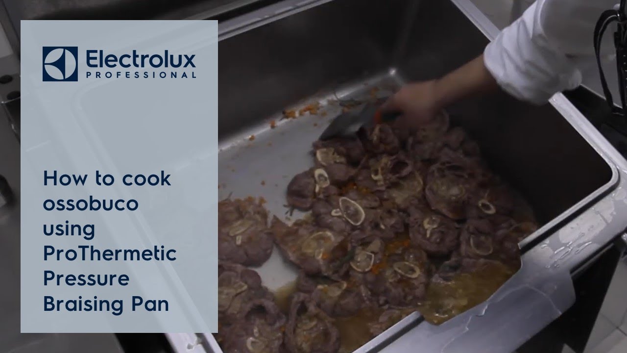 How to cook ossobuco using ProThermetic Pressure Braising Pan | Electrolux Professional