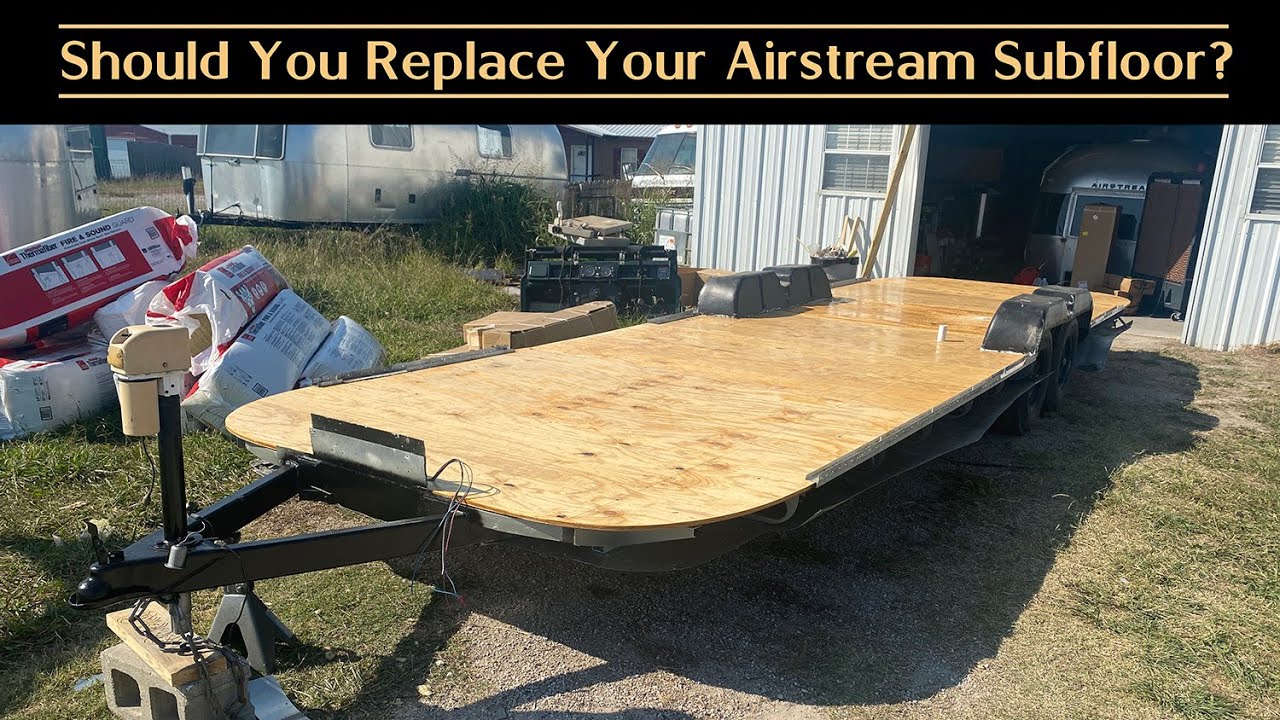 Should You Replace Your Airstream Subfloor?