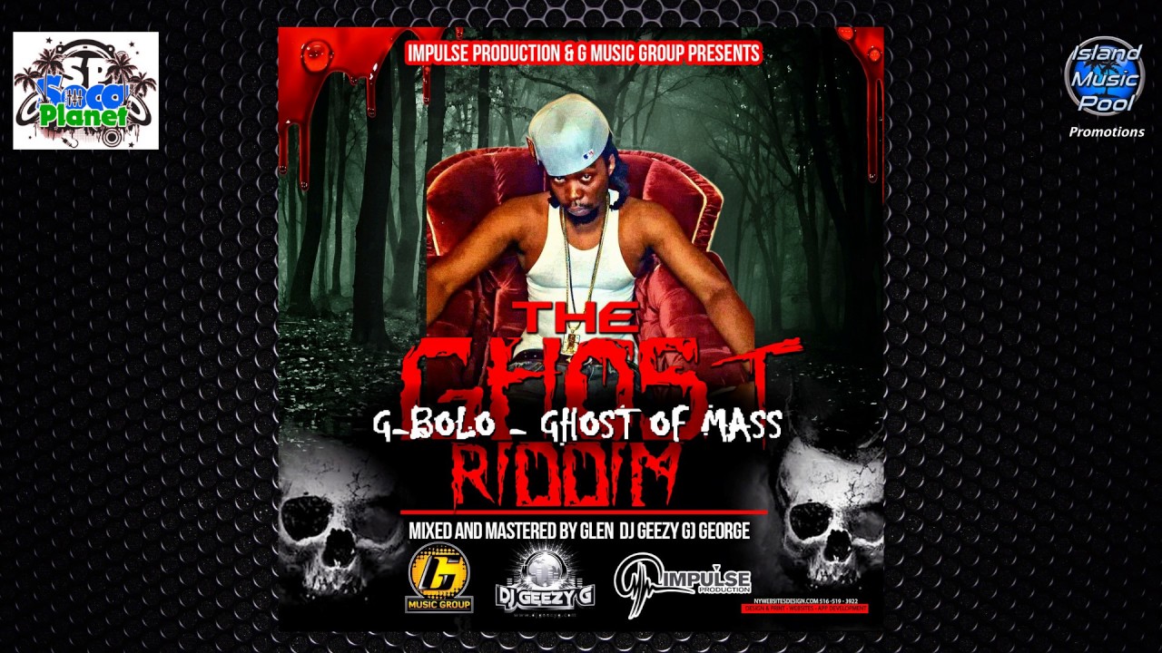 G BOLO - Ghost Of Mass [The Ghost Riddim] - Soca 2017