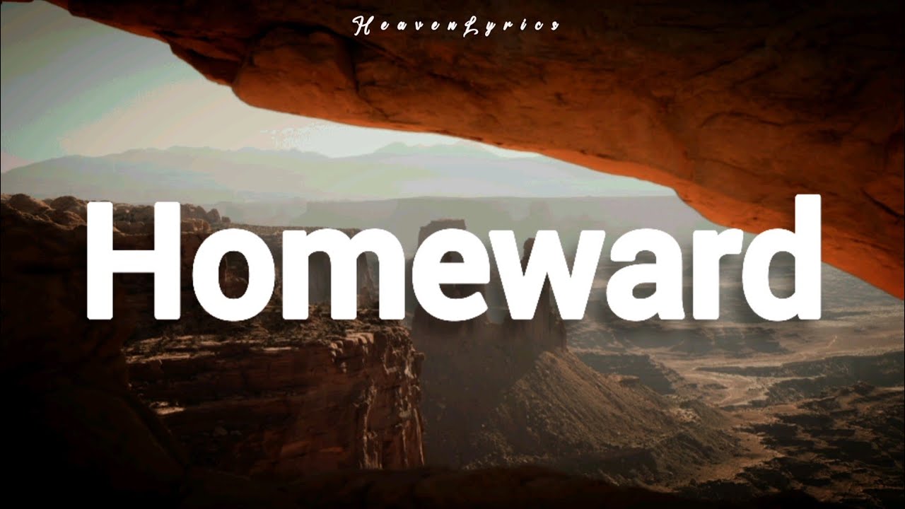 Benjamin Hastings - Homeward (Lyrics)