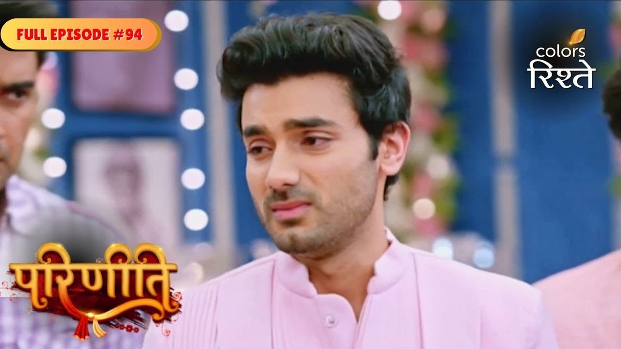parineeti | Parineet Leaves Rajeev's House | Full Ep - 94 | Colors Rishtey