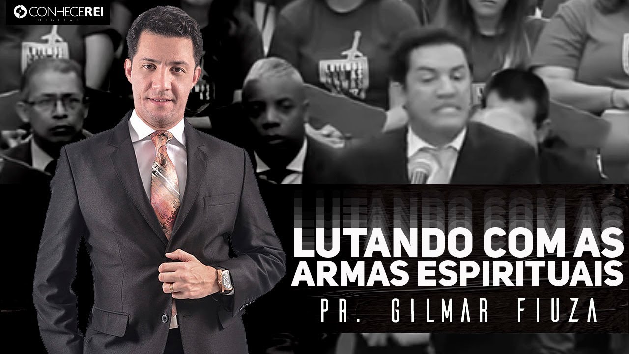 Pr. Gilmar Fiuza | Lutando com as armas Espirituais