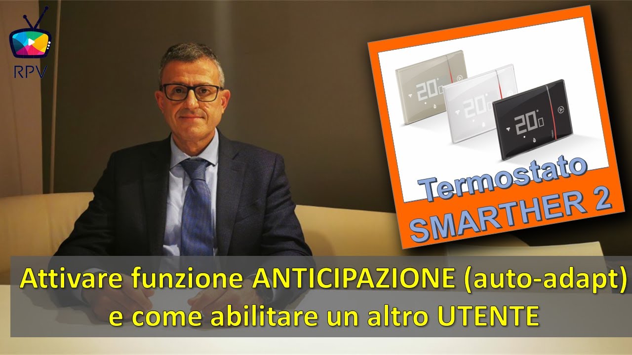 08 - SMARTHER 2: funzione ANTICIPAZIONE, funzione AIUTO e abilitazione NUOVO UTENTE