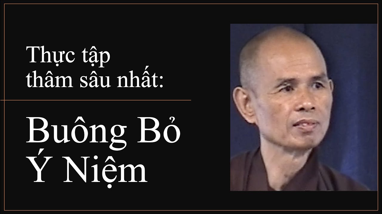 Buông bỏ ý niệm - Trích Pháp thoại Sư Ông Làng Mai 21/08/1997