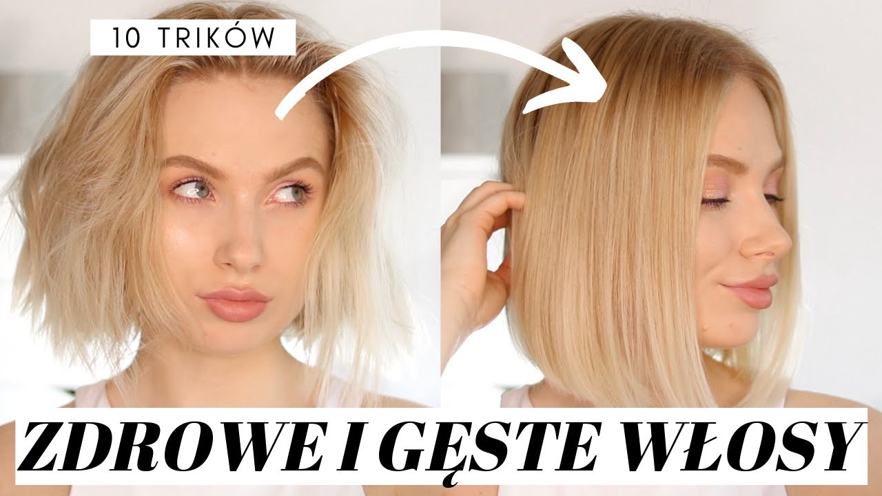 10 TRIKÓW NA ZDROWE WŁOSY, KTÓRE MUSISZ ZNAĆ