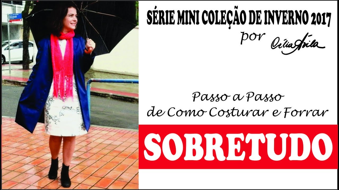 SOBRETUDO FORRADO - COSTURA PASSO A PASSO COM CÉLIA ÁVILA