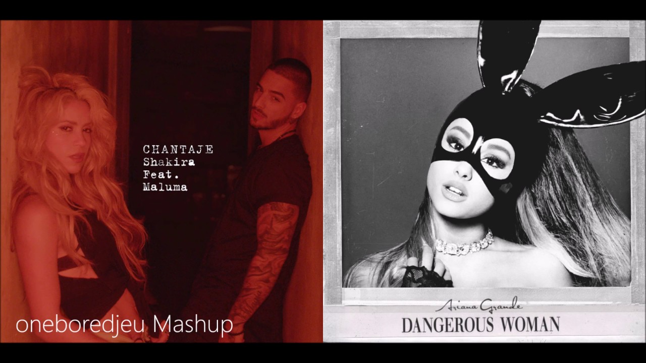 Chantajeándote - Shakira vs. Ariana Grande (Mashup)