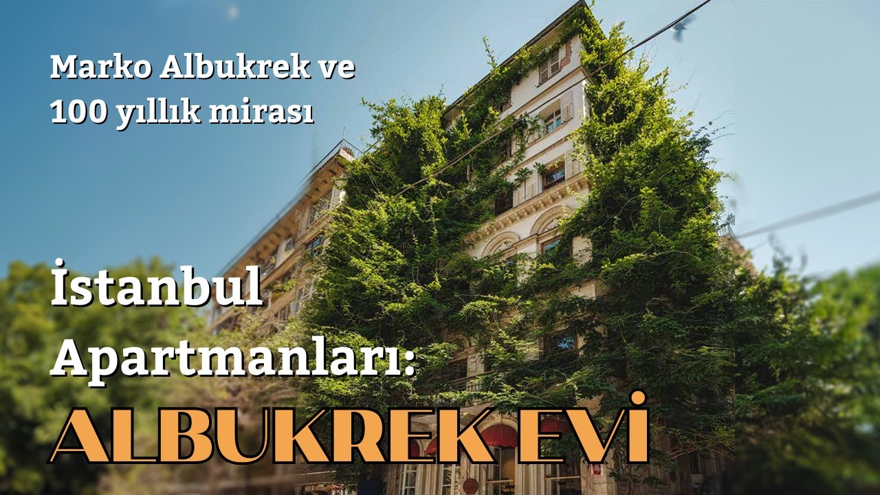 PERALI BİR DOKTORUN ASIRLIK MİRASI: ALBUKREK EVİ - İSTANBUL APARTMANLARI